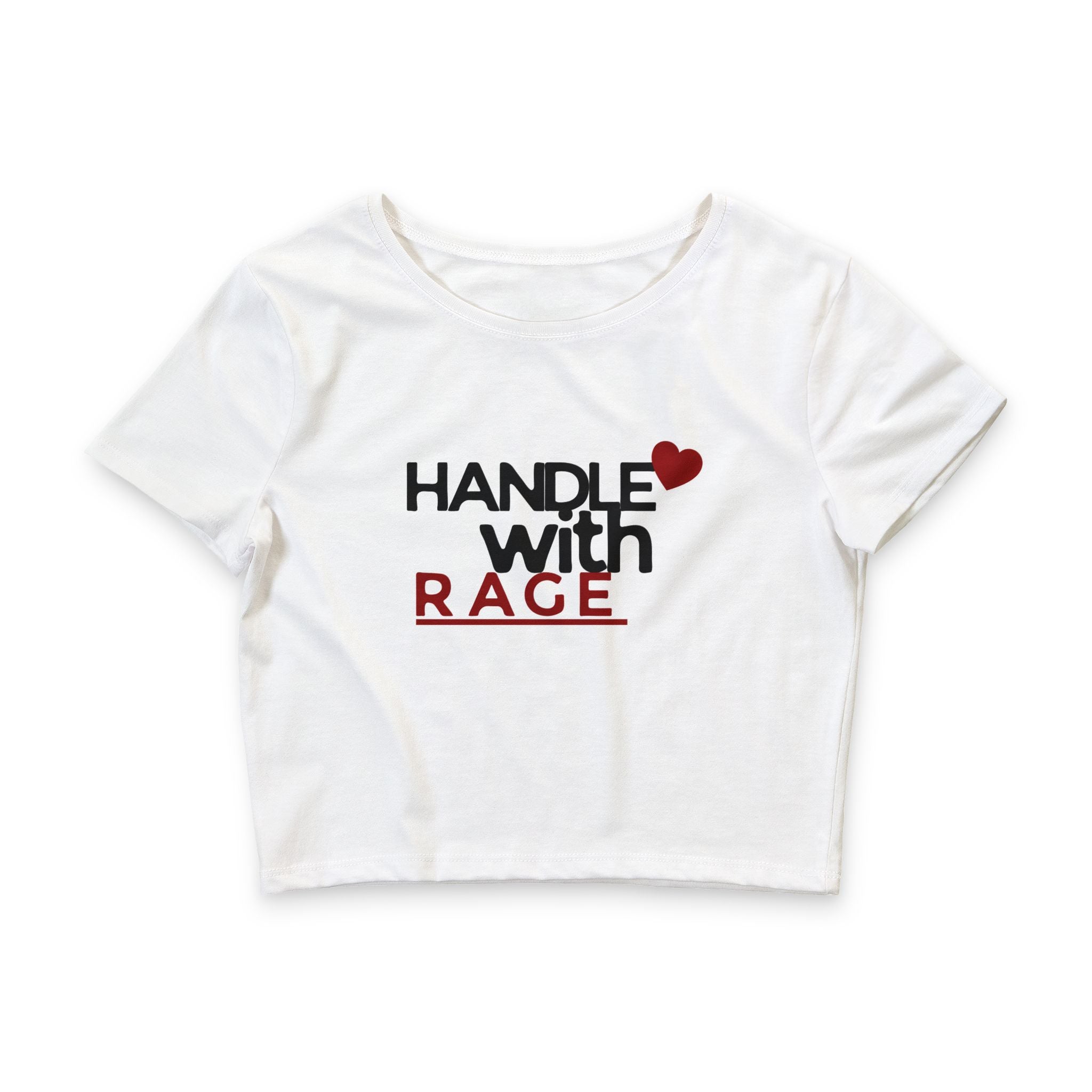 Handle With Rage Crop Tee — Women's Statement Graphic Top